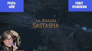 First Time Sastasha - Final Fantasy XIV Sprout Adventures🌱