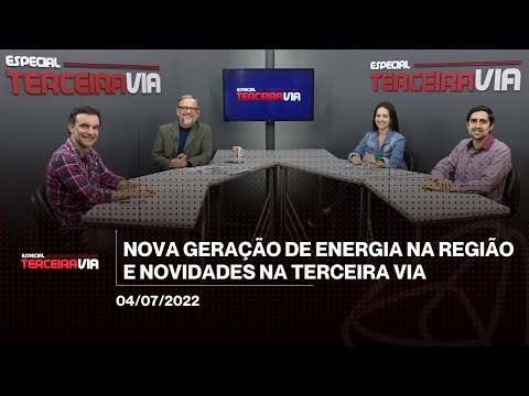 Nova geração de energia na região e novidades na Terceira Via