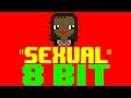 Sexual [8 Bit Cover Tribute to Neiked feat. Dyo] - 8 Bit Universe