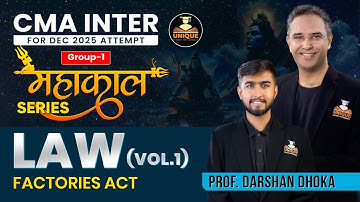 CMA INTER REVISION | Law Volume 1 | FACTORIES ACT | DEC 25 & JUN 26 | PROF. DARSHAN DHOKA