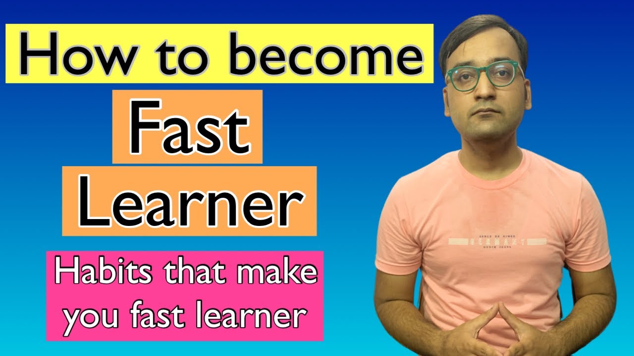 How To Become Fast Learner Habits That Makes You Fast Learner YouTube