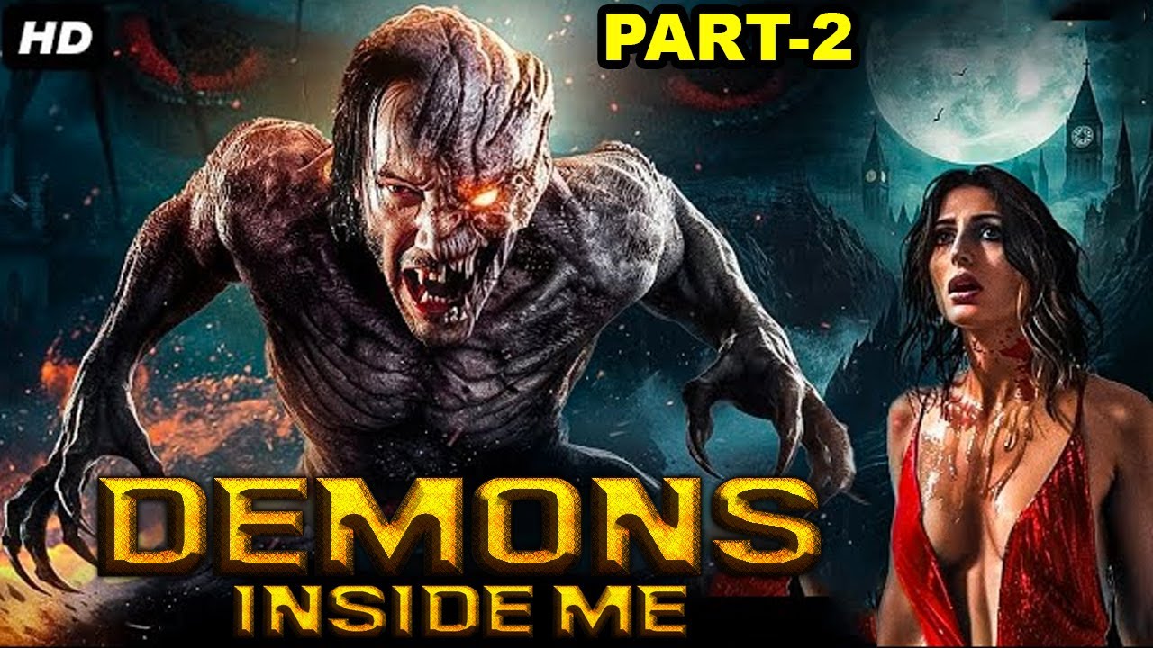 Demons Inside Me-Hollywood Horror Movie Hindi Dubbed | Part-2 | Free Horror Thriller Movie In Hindi