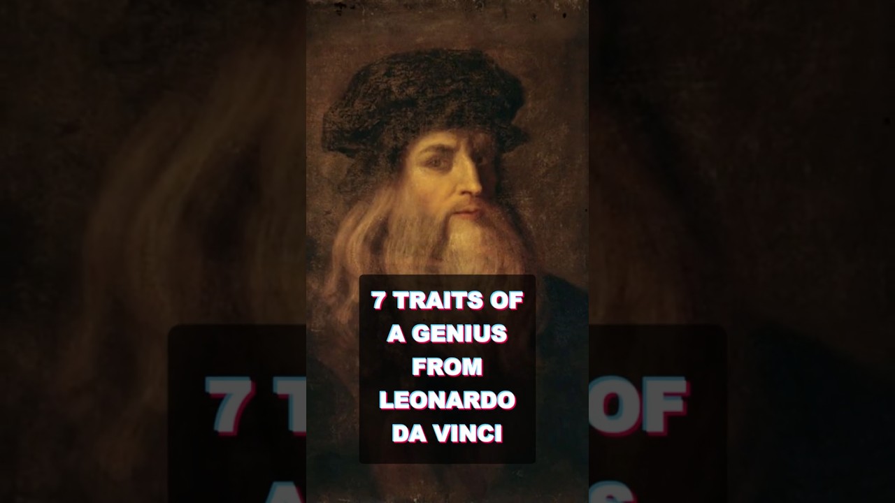 7 traits of genius from Leonardo da Vinci