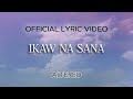 Altered - Ikaw Na Sana (Official Lyric Video)