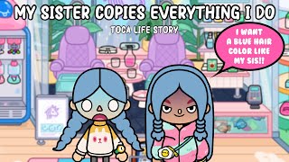 My sister copies everything I do😈😱🤬 | Toca Boca | Toca life story | Toca Toci