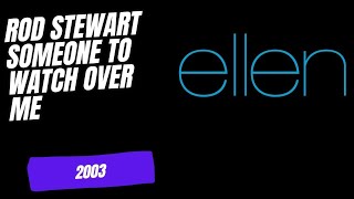 Rod Stewart Someone To Watch Over Me 2003