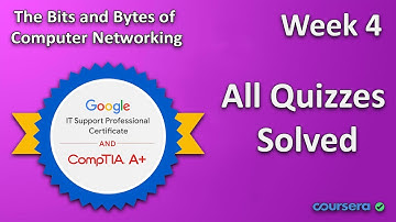The Bits and Bytes of Computer Networking | Week 4 | All Quizzes Solution | Google IT Support ✔
