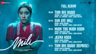 Mili - Full Album | Janhvi Kapoor & Sunny Kaushal | A.R. Rahman | Javed Akhtar