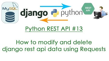 Python REST API #13 How to modify and delete django rest api data using Requests