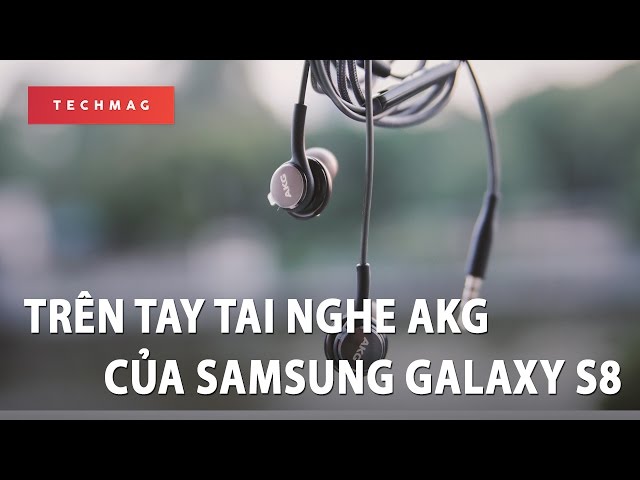 TechMenu: Trên tay tai nghe AKG dành cho Samsung Galaxy S8 tại Việt Nam