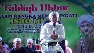 TABLIGH AKBAR MEMPERINGATI ISRO MI'RAJ MUHAMMAD SAW BERSAMA: KH  AHMAD SALIMUL APIP