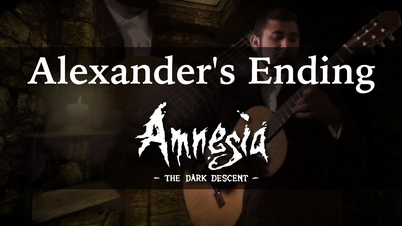Alexander's Ending - Amnesia: The Dark Descent || Strings of the Woods
