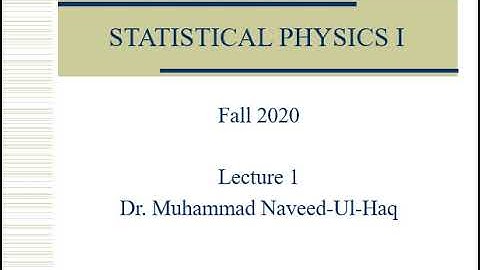 Lec-1 | Statistical Physics I | Introduction to Thermodynamics | FALL 2020 | 23 Sep. 2020