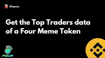 How to get Top Traders of a Token on BSC Four Meme DEX | Bitquery Four Meme API