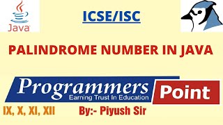 Palidrome Number in Java || JAVA FOR ICSE || By : Piyush Sir