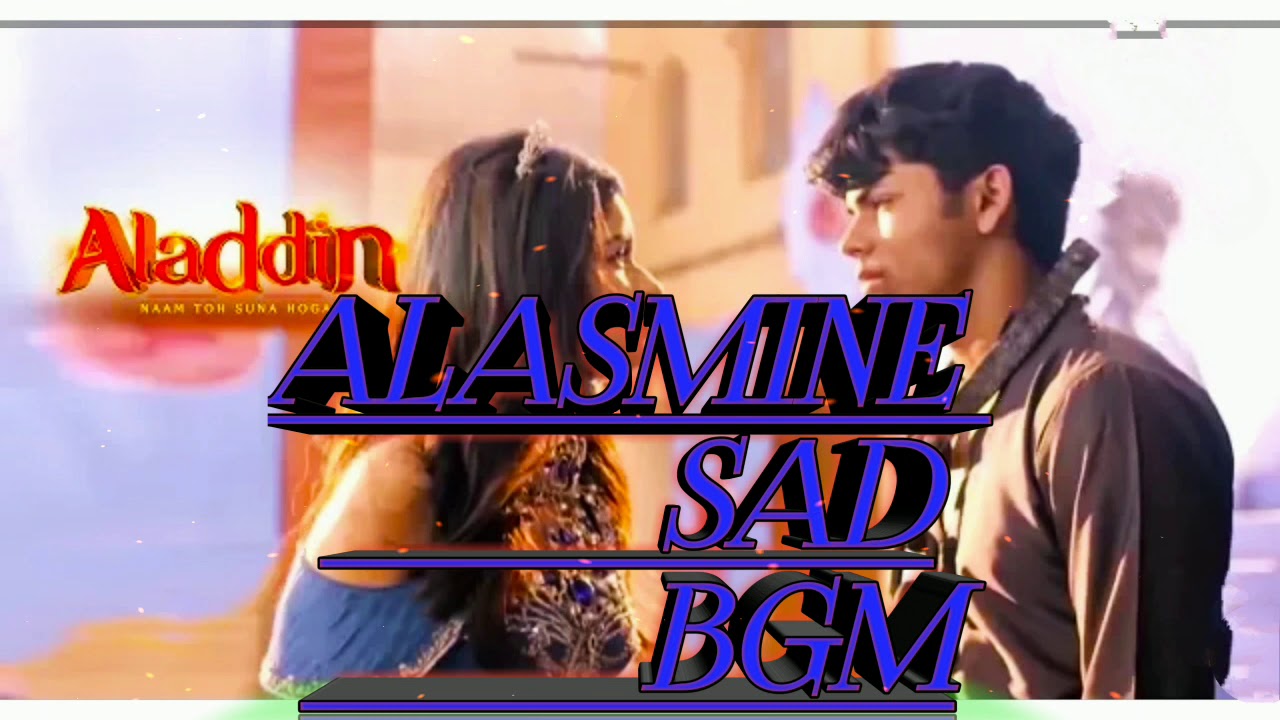 Alasmine sad theme song  S1 version 2 Aladdin naam toh suna hoga