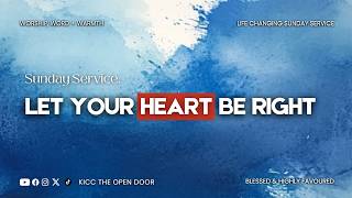 Sunday Worship Service | Let Your Heart Be Right | 24th May 2026