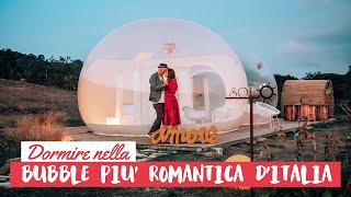 DORMIRE nella BOLLA PIÙ ROMANTICA d&#39;Italia 💕