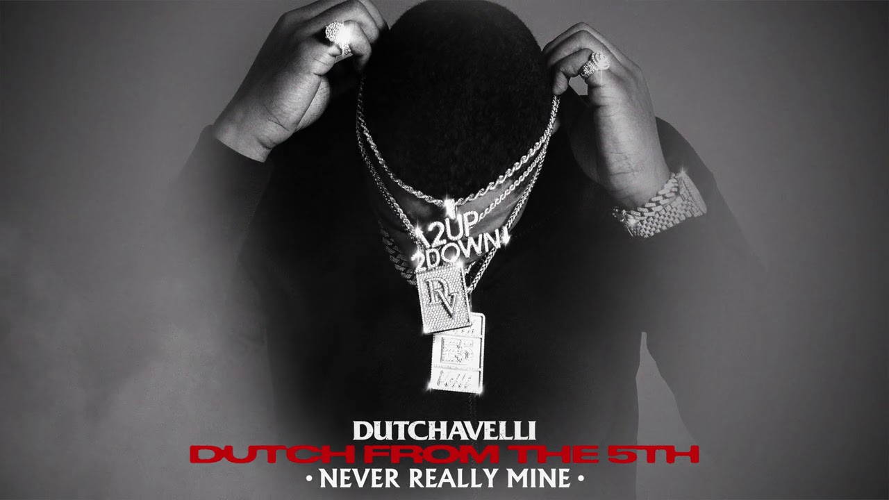 Dutchavelli   Never Really Mine Official Audio