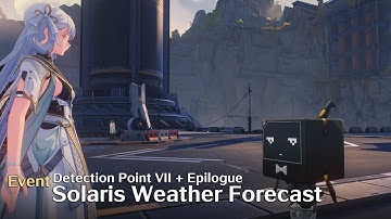 WuWa - Solaris Weather Forecast (Event) - Detection Point VII + Epilogue END
