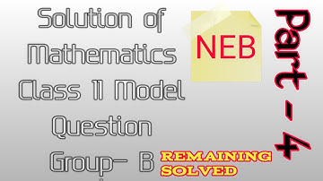 Solution of Mathematics NEB Class 11 Model Question Group-B | NI View |Math Problem Solution Part- 4