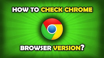 How To Check Chrome Browser Version?