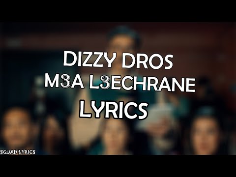 Dizzy DROS M3A L3ECHRANE Lyrics