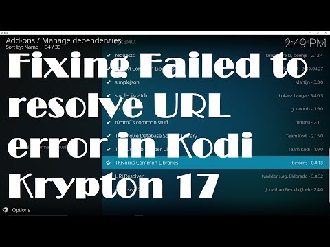 Fixing Failed to resolve URL error in Kodi Krypton 17