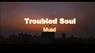 Muad - Troubled Soul [Lyrics] - [Vocals Only]