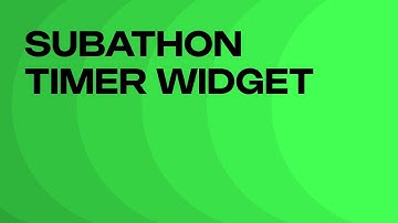 NEW SUBATHON TIMER FROM STREAMELEMENTS!