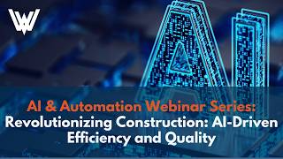 Information Webinar: Revolutionizing Construction: AI-Driven Efficiency & Quality News