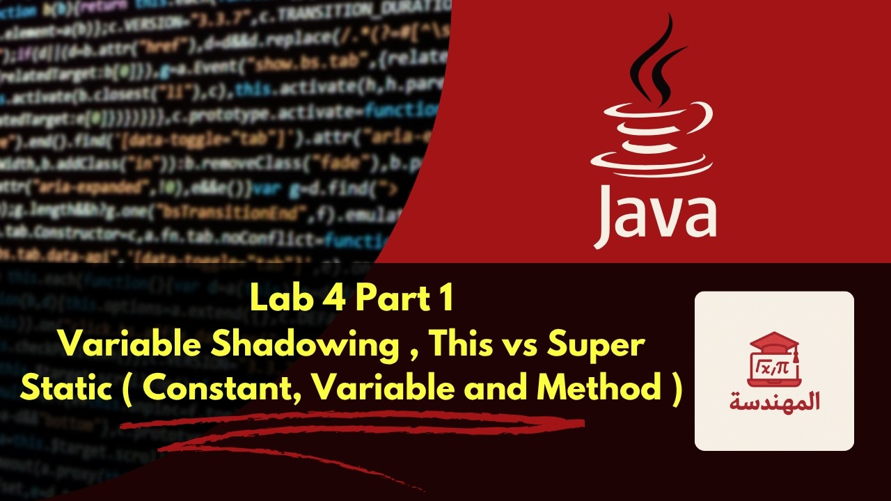 Lab 04 P1: Variable Shadowing , Static ( Constant , variable and method ...