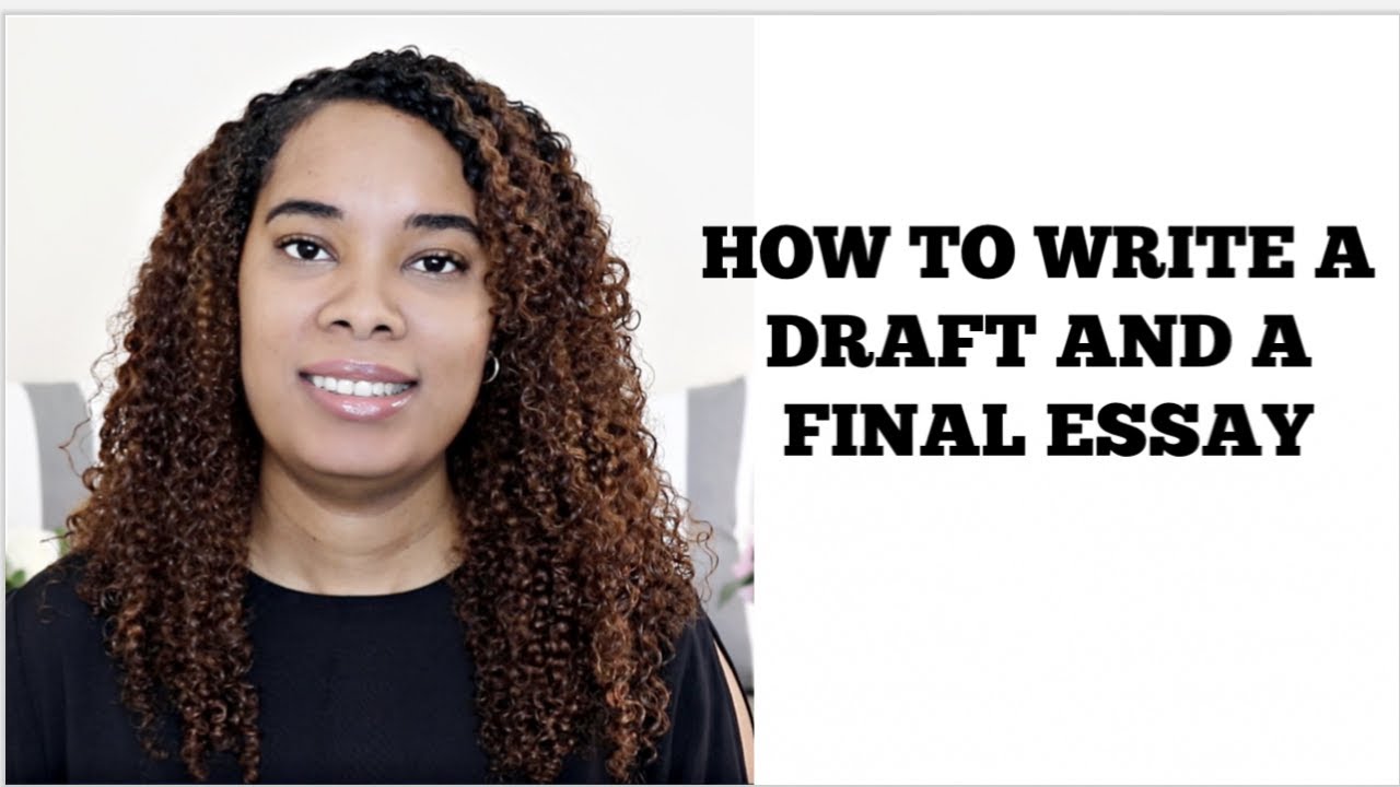 How To Write A Draft And Final Essay Step 3 4 YouTube