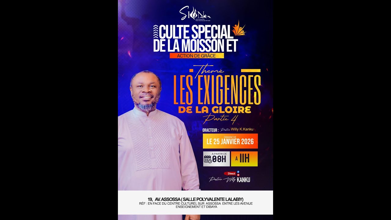CULTE SPECIAL DE LA MOISSON ll LES EXIGENCES DE LA GLOIRE ll PASTEUR WILLY KANKU ll 25 JANV 2026