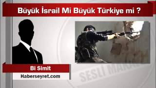 Bi Simit Büyük İsrail Mi Büyük Türkiye Mi