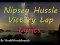 Lyrics Victory Lap Nipsey Hussle feat  Stacy Barthe (Lyrics Video)