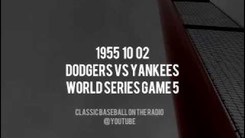 1955 10 02 Dodgers vs Yankees World Series Game 5 Complete Radio OTR
