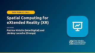 Spatial Computing for eXtended Reality (XR) - Dev Public Call