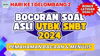 BOCORAN SOAL UTBK SNBT 2024 HARI KE 1 GELOMBANG 2 | PEMAHAMAN BACAAN DAN MENULIS