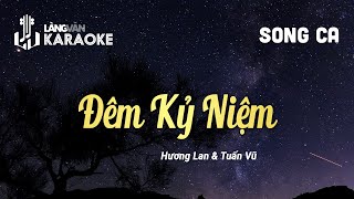 KARAOKE | Đêm Kỷ Niệm | TONE NAM, NU | Hương Lan - Tuấn Vũ | Official Làng Văn