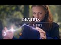 Beatrix || The Winx Saga || Play with fire