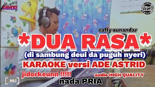 DUA RASA-(rafly sunandar) KARAOKE lirik versi