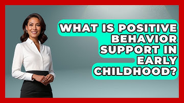 What Is Positive Behavior Support In Early Childhood? - Aspiring Teacher Guide