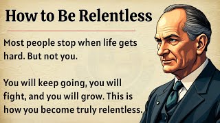 How to Be Relentless 🔥 Become Unstoppable in Life | Motivational Video & Life Lessons 