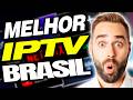 Melhor IPTV do brasil? -✅Assista Agora A Melhor  IPTV do Brasil!