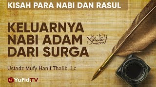 Ceramah Agama: Keluarnya Nabi Adam dari Surga - Ustadz Mufy Hanif Thalib, Lc.