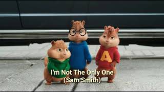 I'm Not The Only One - Sam Smith [Chipmunks Version Official]