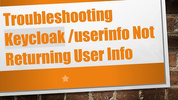 Troubleshooting Keycloak /userinfo Not Returning User Info