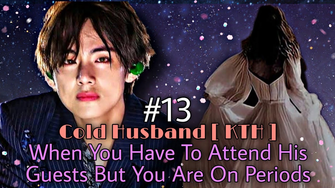 Cold Husband [KTH] #13 || When You Have Bad Period Cramps Infront Of Your Cold Husband