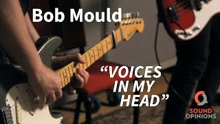 Bob Mould performs &quot;Voices In My Head&quot; (Live on Sound Opinions)